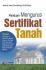 Panduan Mengurus Sertifikat Tanah